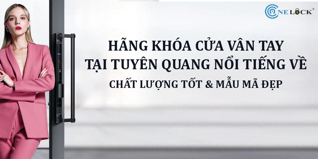 Hãng khóa cửa vân tay tại Tuyên Quang nổi tiếng