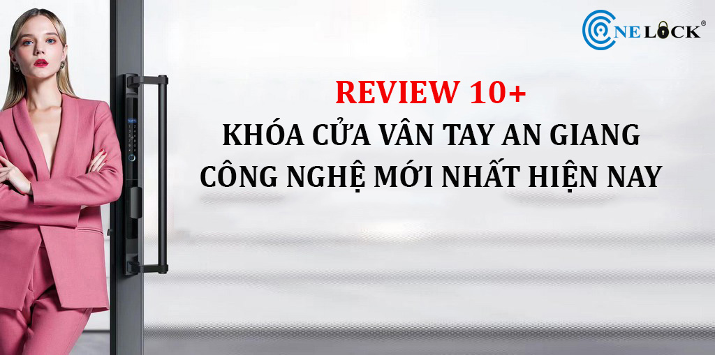 Khóa cửa vân tay An Giang mới nhất