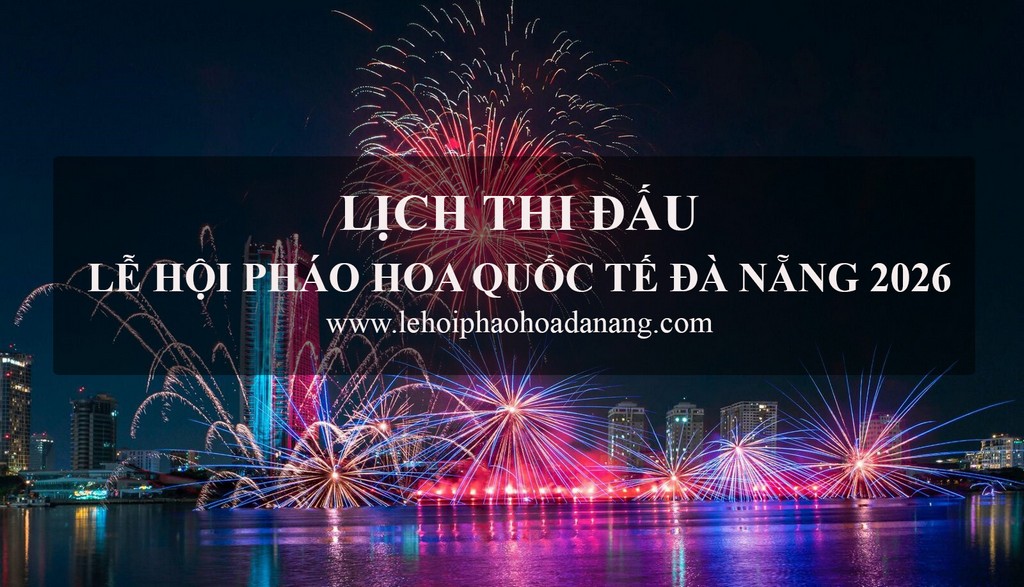 Lich ban phao hoa quoc te Da Nang 2026